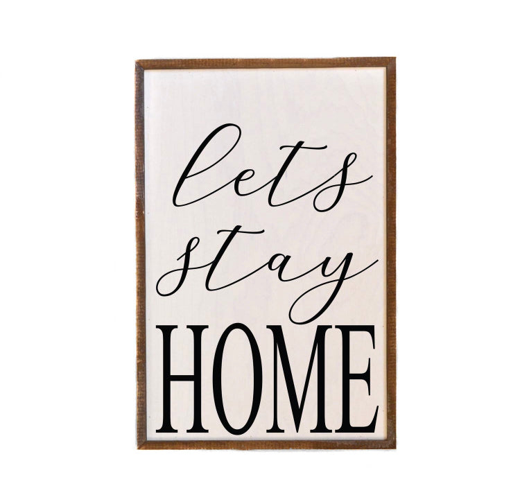 Let’s Stay Home Sign